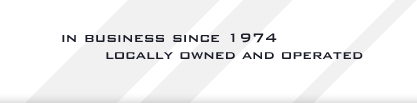 In business since 1974; locally owned and operated.